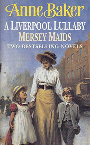 Anne Baker 2 in 1: Liverpool Lullaby', 'Mersey Maids (9780755322497) by Anne Baker