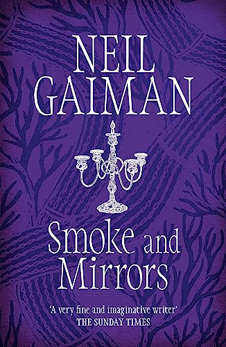 Stock image for Smoke and Mirrors: includes 'Chivalry', this year's Radio 4 Neil Gaiman Christmas special: Short Fictions and Illusions for sale by WorldofBooks