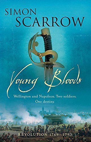 YOUNG BLOODS - WELLINGTON AND NAPOLEON, TWO SOLDIERS, ONE DESTINY - SIGNED FIRST EDITION FIRST PR...