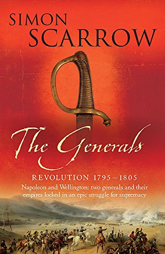THE GENERALS - BOOK 2 OF THE WELLINGTON AND NAPOLEON QUARTET - SIGNED FIRST EDITION FIRST PRINTING
