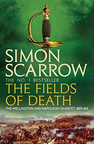 Beispielbild fr The Fields of Death (Wellington and Napoleon 4) (The Wellington and Napoleon Quartet) zum Verkauf von AwesomeBooks