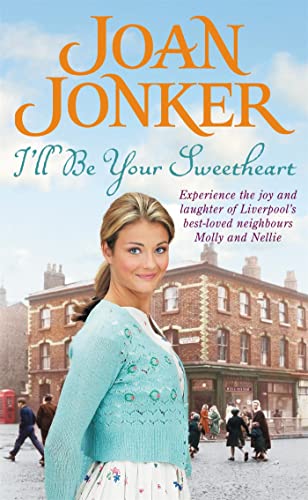 Stock image for I'll Be Your Sweetheart: A heart-warming saga of mothers, daughters and best friends (Molly and Nellie series, Book 8) for sale by WorldofBooks