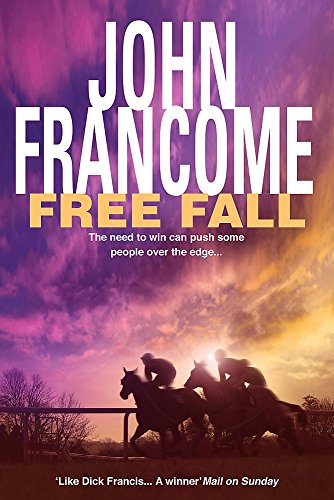 Stock image for Free Fall: A gripping racing thriller exploring greed in its deadliest form for sale by WorldofBooks