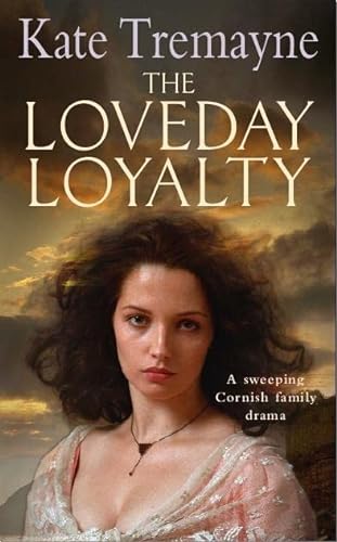 Beispielbild fr The Loveday Loyalty (Loveday series, Book 7): Drama, intrigue and romance in an exciting historical saga zum Verkauf von WorldofBooks