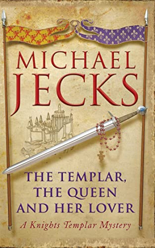 Beispielbild fr The Templar, the Queen and Her Lover A Knights Templar Mystery (Knights Templar) zum Verkauf von SecondSale