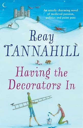 Having the Decorators in - Tannahill, Reay: 9780755333097 - AbeBooks