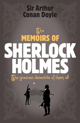 Beispielbild fr Sherlock Holmes: The Memoirs of Sherlock Holmes (Sherlock Complete Set 4): The Greatest Detective of Them All zum Verkauf von WorldofBooks