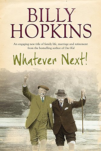 Beispielbild fr Whatever Next!: An engaging tale of family life, marriage and retirement (Hopkins Family Saga) zum Verkauf von WorldofBooks