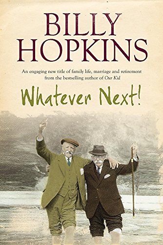 Imagen de archivo de Whatever Next!: An engaging tale of family life, marriage and retirement (Hopkins Family Saga) a la venta por WorldofBooks