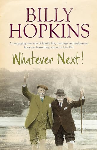9780755336425: Whatever Next! (The Hopkins Family Saga, Book 7): An engaging tale of family life, marriage and retirement