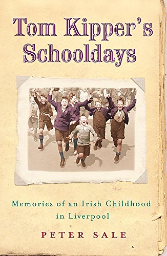 Beispielbild fr Tom Kipper's Schooldays: Memories of an Irish Childhood in Liverpool zum Verkauf von WorldofBooks