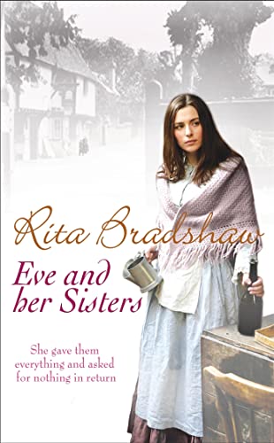 Eve and her Sisters: An utterly compelling, dramatic and heart-breaking saga (9780755338191) by Bradshaw, Rita