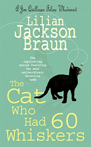 Stock image for The Cat Who Had 60 Whiskers (the Cat Who. Mysteries, Book 29) : A Charming Feline Mystery for Cat Lovers Everywhere for sale by Better World Books Ltd