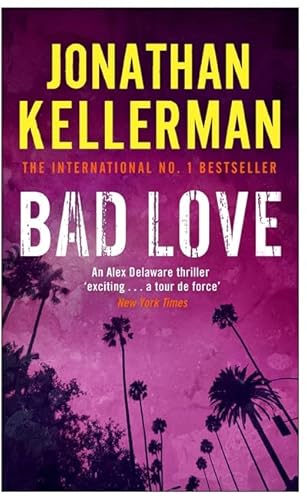 Imagen de archivo de Bad Love (Alex Delaware series, Book 8): A taut, terrifying psychological thriller a la venta por WorldofBooks