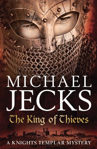 Beispielbild fr The King Of Thieves: A journey to medieval Paris amounts to danger (Knights Templar) zum Verkauf von WorldofBooks