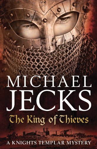 9780755344178: The King Of Thieves (Knights Templar Mysteries 26): A journey to medieval Paris amounts to danger