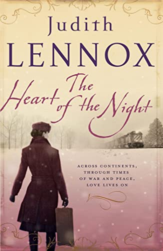 The Heart of the Night : Across Continents, Through Times of War and Peace, Love Lives on. An epic wartime novel of passion, betrayal and danger - Judith Lennox