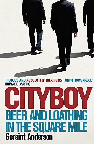 Stock image for Cityboy: Beer and Loathing in the Square Mile for sale by ThriftBooks-Atlanta