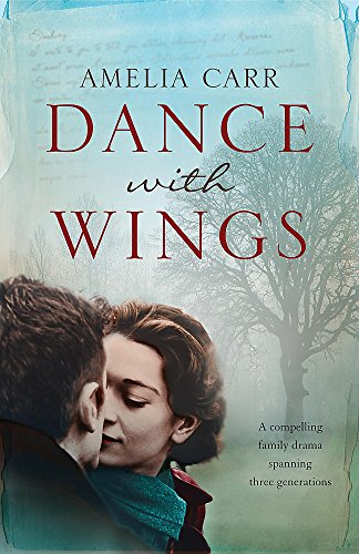 Stock image for Dance With Wings: A moving epic of love, secrets and family drama for sale by WorldofBooks