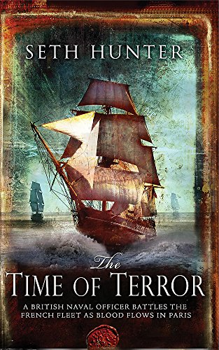 Beispielbild fr The Time of Terror: An action-packed maritime adventure of battle and bloodshed during the French Revolution (Nathan Peake Trilogy 1) zum Verkauf von AwesomeBooks