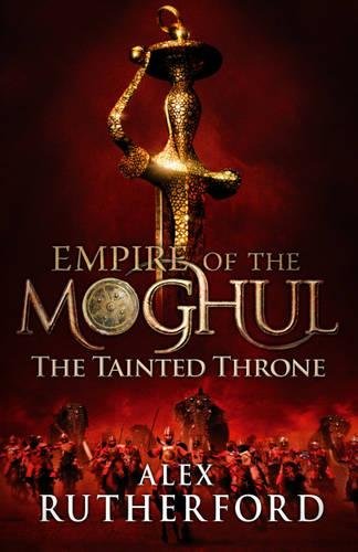 Imagen de archivo de Empire of the Moghul: The Tainted Throne (Empire of the Moghul 4) a la venta por HPB-Movies