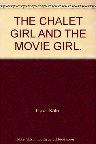 Stock image for The Chalet Girl/The Movie Girl 2 in 1 for sale by Marches Books