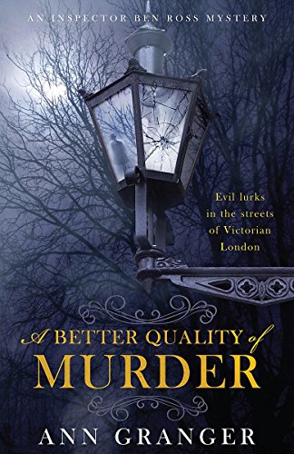 A Better Quality of Murder (Inspector Ben Ross Mystery 3): A riveting murder mystery from the heart of Victorian London (9780755349081) by Granger, Ann