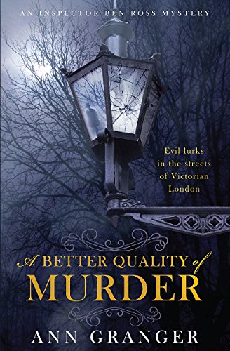 Stock image for A Better Quality of Murder (Inspector Ben Ross Mystery 3): A riveting murder mystery from the heart of Victorian London for sale by ThriftBooks-Dallas