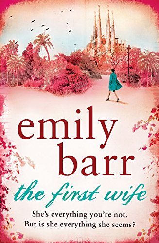 The First Wife: A moving psychological thriller with a twist (9780755351350) by Emily Barr