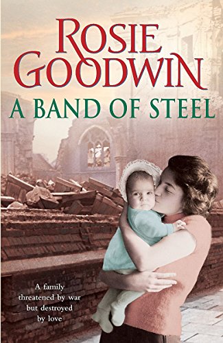 9780755353910: A Band of Steel: A family threatened by war but destroyed by love...
