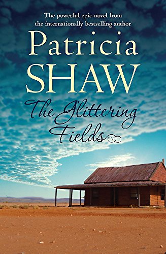 The Glittering Fields: A powerful saga from the Australian gold mines (9780755355211) by Shaw, Patricia