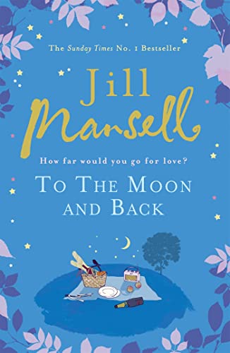 9780755355815: To The Moon And Back: An uplifting tale of love, loss and new beginnings