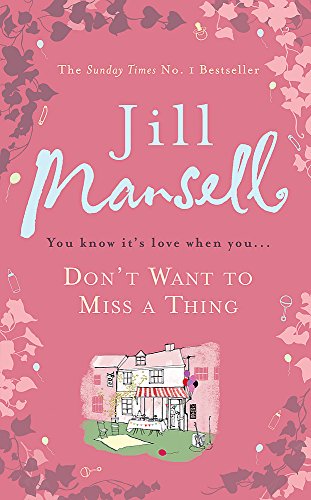 9780755355877: Don't Want To Miss A Thing: A warm and witty romance with many twists along the way