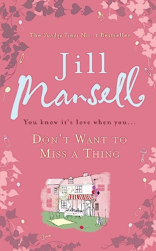 9780755355891: Don't Want To Miss A Thing: Jill Mansell