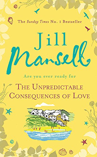 9780755355914: The Unpredictable Consequences of Love: A feel-good novel filled with seaside secrets