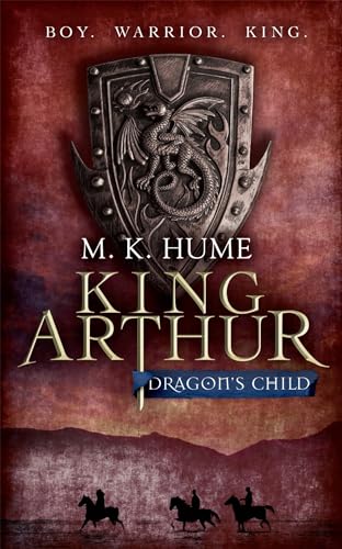 Imagen de archivo de King Arthur: Dragon's Child (King Arthur Trilogy 1): The legend of King Arthur comes to life a la venta por WorldofBooks