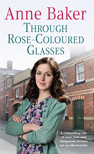 Beispielbild fr Through Rose-Coloured Glasses: A compelling saga of love, loss and dangerous secrets zum Verkauf von AwesomeBooks
