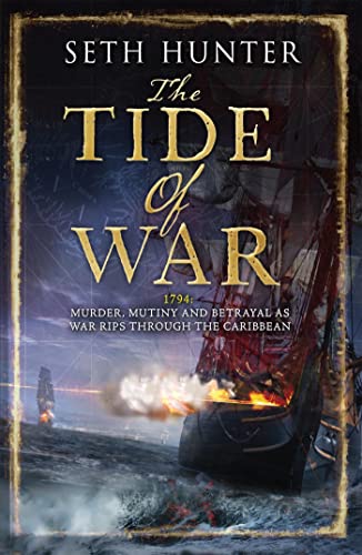 9780755357611: The Tide of War: A fast-paced naval adventure of bloodshed and betrayal at sea