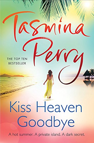 9780755358403: Kiss Heaven Goodbye: A hot summer. A private island. A dark secret.