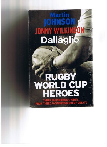 Beispielbild fr Rugby World Cup Heroes: 3 book pack set: Martin Johnson: The Autobiography, Jonny Wilkinson My World and Lawrence Dallaglio My Life - It's in the Blood zum Verkauf von WorldofBooks