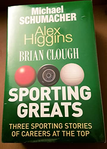Stock image for SPORTING GREATS: Michael Schumacher - Alex Higgins - Brian Clough - Three Sporting Stories of Careers at the Top (Set of 3 books) for sale by WorldofBooks