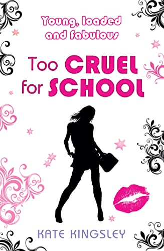 Stock image for Too Cruel for School: Young, Loaded and Fabulous for sale by WorldofBooks