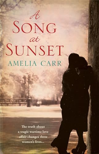 Stock image for A Song At Sunset: A moving World War Two love story of family, heartbreak and guilt for sale by AwesomeBooks