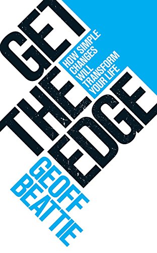 Stock image for Get the Edge : How Simple Changes Will Transform Your Life for sale by Better World Books Ltd