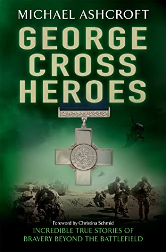 Beispielbild fr George Cross Heroes: Incredible True Stories of Bravery Beyond the Battlefield zum Verkauf von AwesomeBooks