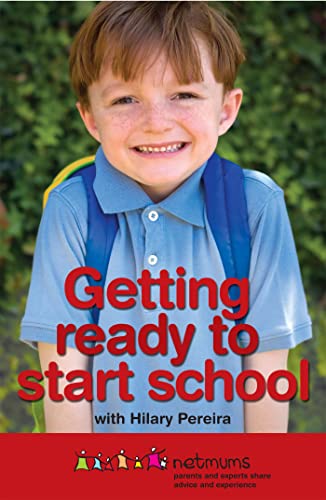 Stock image for Getting Ready to Start School [Paperback] [Aug 19, 2010] Netmums; Hilary Pereira and Hollie Smith for sale by GF Books, Inc.