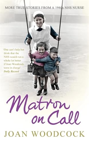 Beispielbild fr Matron on Call: More true stories of a 1960s NHS nurse zum Verkauf von WorldofBooks