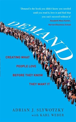 Demand: Cracking the Code of What People Really Desire. Adrian Slywotzky, Karl Weber (9780755361762) by Adrian J. Slywotzky