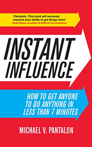 9780755362240: Instant Influence: How to Get Anyone to do Anything in Less Than 7 Minutes