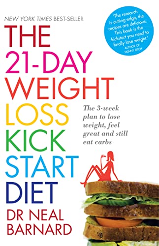 21-Day Weight Loss Kickstart: Boost Metabolism, Lower Cholesterol, and Dramatically Improve Your Health (9780755362431) by Dr Neal Barnard Neal D. Barnard